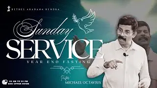 SUNDAY SERVICE YEAR END FASTING with BAK!