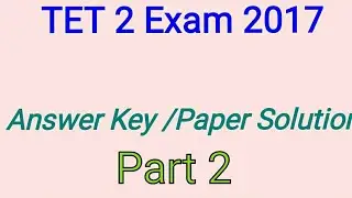 Tet 2 Exam 2017 Answer Key Paper Solution part 2 TAT HTAT GSSSB GPSC Government Exam Material