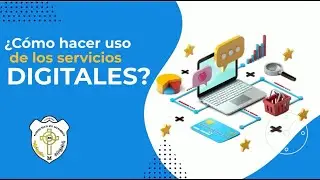 &iquest;C&oacute;mo hacer uso de los servicios digitales?