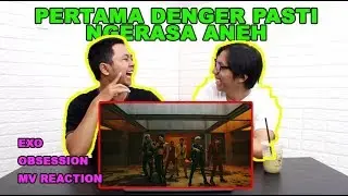 EXO - Obsession MV Reaction | Antara senang dan sedih nontonnya guys