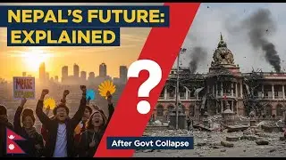 Nepal&rsquo;s Future After Govt Failure &ndash; Explained