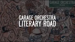 Garage Orchestra - LITERARY ROAD (Lyrics Video)