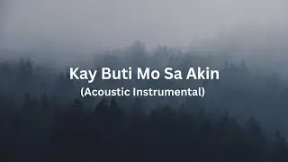 Kay Buti Mo Sa Akin (Acoustic Instrumental - Hannah Abogado cover)