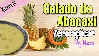 Gelado de abacaxi fit.