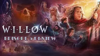 Willow | Episode 5 Review