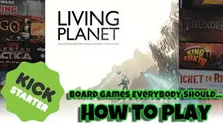 Living Planet (Kickstarter) - How To Play
