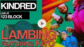 Kindred Lambing [Live at 123 Block - Featuring Kiyo] (High Quality)