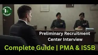 Preliminary Recruitment Center Interview Complete Guide | PMA & ISSB
