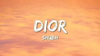 Shubh - Dior (Lyrics)