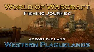 WotLK Relaxing Fishing Scene | Darrowmere Lake Western Plaguelands | Fishing Journey Across Azeroth