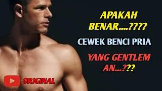 Benarkah Cewek Benci Cowok Gentleman...???