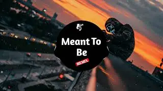 Meant To Be Remix | Tik Tok |抖音 Douyin | Bài Hát Tik Tok Gây Chấn Động Nhất Trung Quốc 2019
