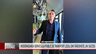 MODERNIZATION OF THE LOCAL PUBLIC TRANSPORT SERVICE IN TĀRGOVIŞTE, A SUCCESS