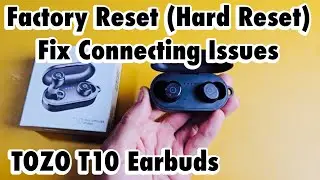 TOZO T10 Earbuds: How to Factory Reset (Fix one side not working, connecting problems, etc)