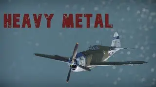 HEAVY METAL (A War Thunder Cinematic)