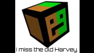 I MISS THE OLD HARVEY (TapL)