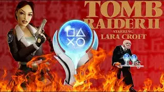 I finally got Tomb Raider II's Platinum Trophy!