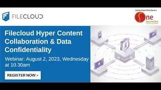 HyperContent Collaboration & Data Confidentiality - FileCloud webinar_3Aug2023