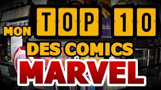 Mon TOP 10 des comics Marvel -  HORS-SÉRIE