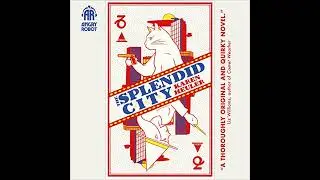 Splendid City by Karen Heuler | Full Audiobook