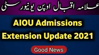 Allama Iqbal Open University Admission Date Has Extended || AIOU Admissions Date extend Good News