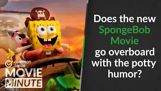 Does the new SpongeBob Movie go overboard with the potty humor? | Common Sense Movie Minute