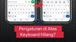 Cara Mengembalikan Pengaturan di Atas Keyboard Android