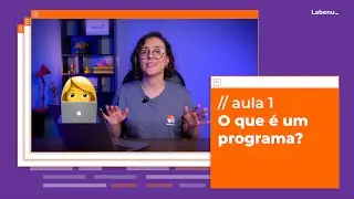 Aula 01 - O que é um programa de computador - Curso Básico de JavaScript