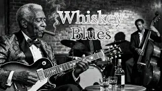 Relaxing Whiskey Blues Music | Blues Storytelling - Melodies for Evening Chill