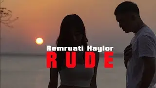 RUDE - 6 | Remruati Haylor