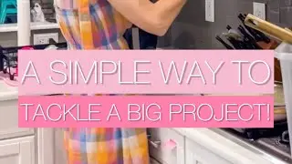 A simple way to tackle any big project without feeling too overwhelmed