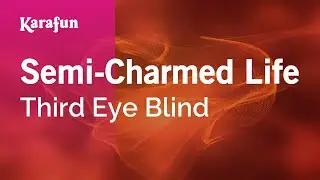 Semi-Charmed Life - Third Eye Blind | Karaoke Version | KaraFun
