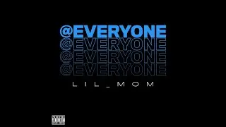 LilMom - @everyone (Music video)
