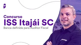 Concurso ISS Itajái SC: Banca definida para Auditor Fiscal