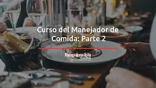 Curso del Manejador de Comida: Parte 2