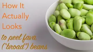 Peeling fava beans (two ways!): How It Actually Looks