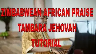 Tambara Jehovah Piano Tutorial - African Praise Piano Tutorial