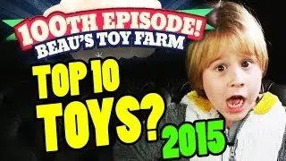 Top 10 Toys for Christmas 2015​​​  | Beau's Toy Farm​​​