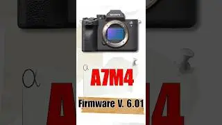 Sony A7M4 Firmware 6.01 💥 #photography #firmwareupdate