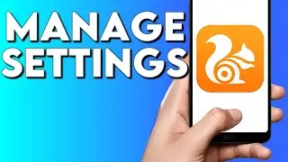 How To Manage UC BROWSER App Settings