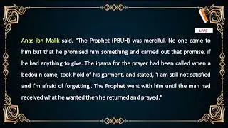 The Prophet was merciful No one came to him but that he promised him something and carried out it