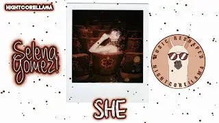 Selena Gomez - She (Lyrics) | Official Nightcore LLama Reshape