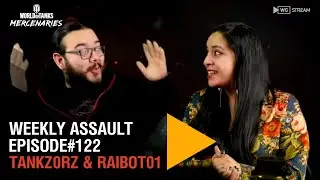 Weekly Assault with Tankz0rz and Raibot01- Episode# 122