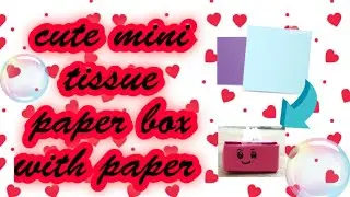 miniature and paper crafts | episode.no.3 | miniature tissue paper box | crafts with paper