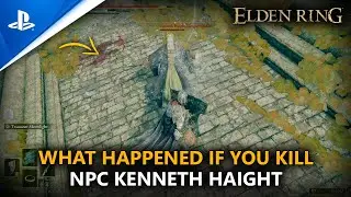 ELDEN RING | What Happened If You Kill Kenneth Haight