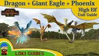 High Elf Unit Guide: Dragons, Giant Eagle & Phoenix - Total War: Warhammer 2 Army Review