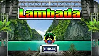 Kaoma - Lambada (Reggae Remix) Dj Jhanzkie 2021