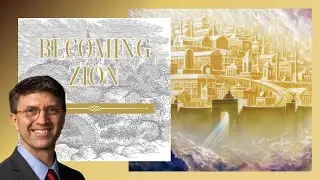 S5 E10 Becoming Zion: why not you right now? (Moses 7)