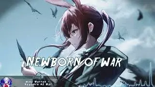 Nightcore - Newborn of War - (Lyrics)
