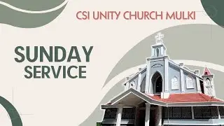 Sunday Service |  25-January-2026 | 8:30AM | C.S.I Unity Church Mulki